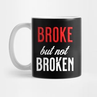 Broke Not Broken Mug